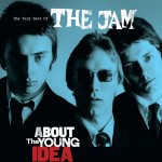 THE JAM - About a Young Idea