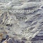 RODRIGO LEAO - Songs