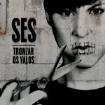 SES - Tronzar os valos