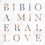 BIBIO - A Mineral Love